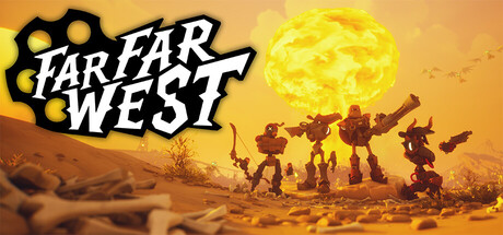 Far Far West入坑前瞻 配图 1